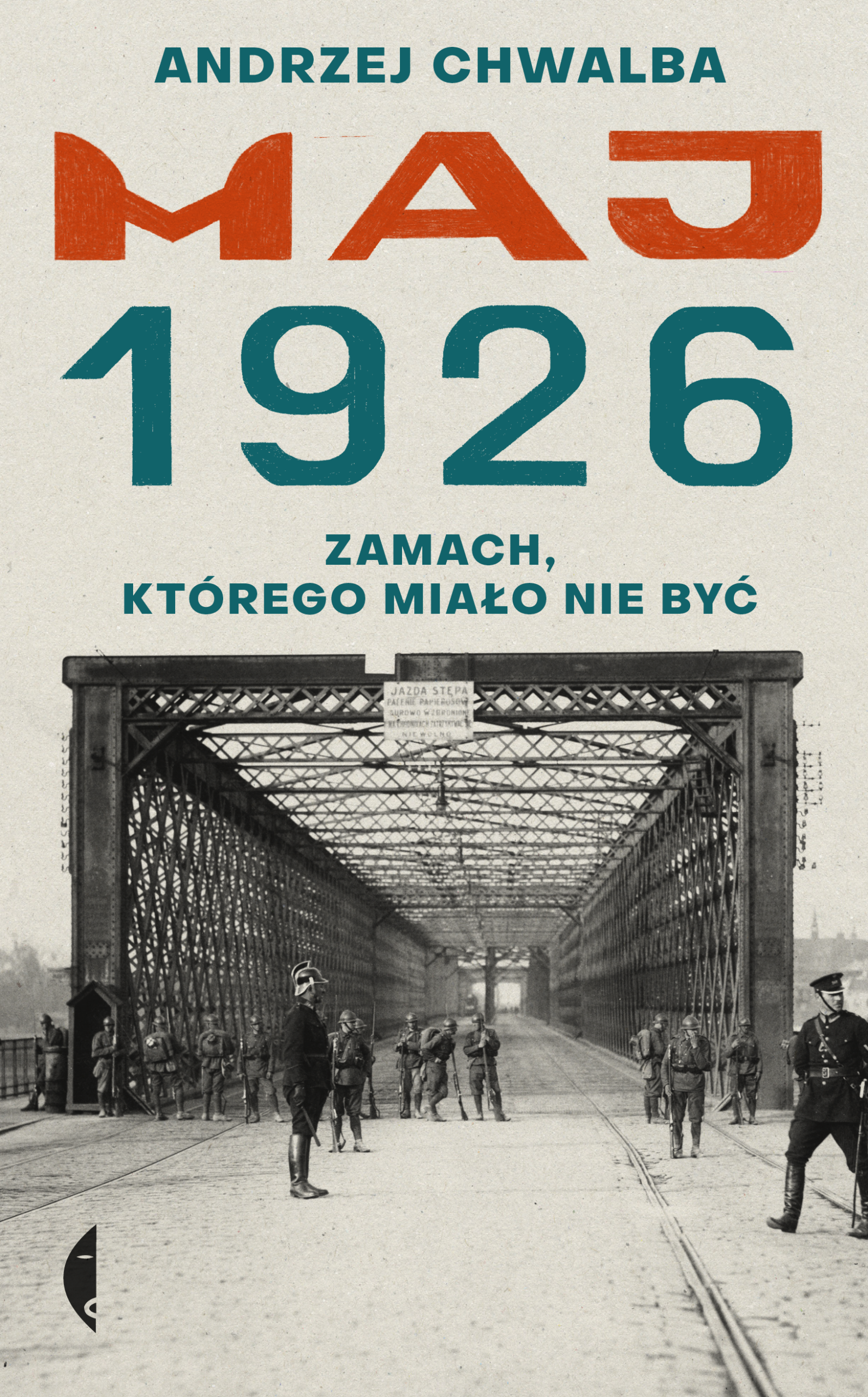 Tytuł: Maj 1926. Zamach, którego miało nie być
Autor: Andrzej Chwalba
Wydawnictwo: Wydawnictwo Czarne
Formaty: EPUB, MOBI