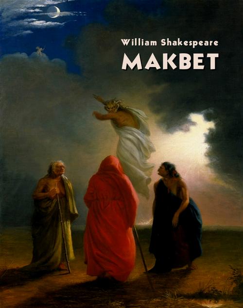 Tytuł: Makbet
Autor: William Shakespeare
Wydawnictwo: Armoryka
Formaty: EPUB, MOBI