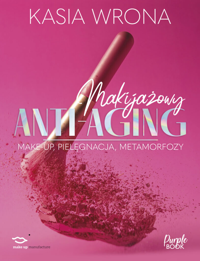 Tytuł: Makijażowy ANTI-AGING. Make-up, pielęgnacja, metamorfozy
Autor: Kasia Wrona
Wydawnictwo: Purple Book
Formaty: EPUB, MOBI