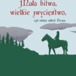 Tytuł: Mała bitwa, wielkie zwycięstwo, czyli ostatni oddech Peruna
Autor: Anna Zentlik, Krzysztof Zentlik
Wydawnictwo: Borgis
Formaty: EPUB