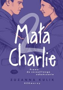 Tytuł: Mała Charlie 2. Prawo do szczęśliwego zakończenia
Autor: Zuzanna Kulik
Wydawnictwo: EditioRed
Formaty: EPUB, PDF, MOBI