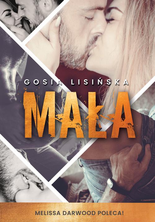 Tytuł: Mała
Autor: Małgorzata Lisińska
Wydawnictwo: Melissa Darwood
Formaty: MOBI, EPUB