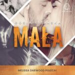 Tytuł: Mała
Autor: Małgorzata Lisińska
Wydawnictwo: Melissa Darwood
Formaty: MP3