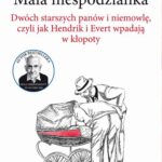Tytuł: MAŁA NIESPODZIANKA. DWÓCH STARSZYCH PANÓW I NIEMOWLĘ, CZYLI JAK HENDRIK I EVERT WPADAJĄ W KŁOPOTY
Autor: Hendrik Groen
Wydawnictwo: Albatros
Formaty: EPUB, MOBI