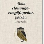 Tytuł: Mała słownikoencyklopedia polska 1850 roku
Autor: Jan Wawrzyńczyk
Wydawnictwo: BEL Studio
Formaty: PDF