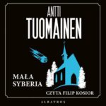 Tytuł: MAŁA SYBERIA
Autor: Antti Tuomainen
Wydawnictwo: Albatros
Formaty: MP3