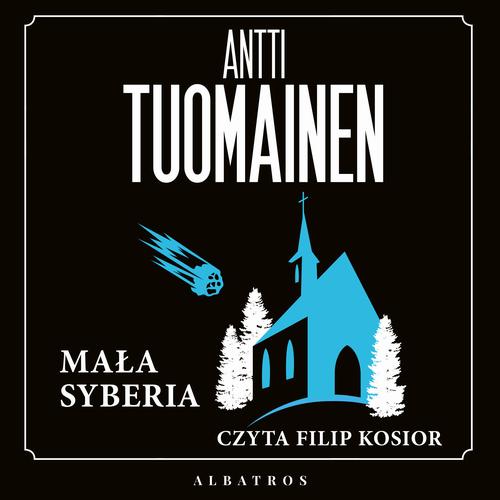 Tytuł: MAŁA SYBERIA
Autor: Antti Tuomainen
Wydawnictwo: Albatros
Formaty: MP3