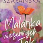 Tytuł: Malarka wiosennych łąk
Autor: Joanna Szarańska
Wydawnictwo: Czwarta Strona
Formaty: EPUB, MOBI