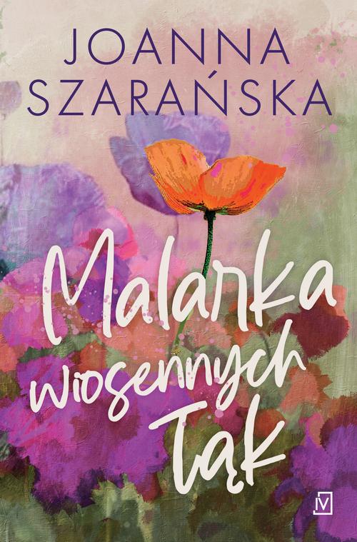 Tytuł: Malarka wiosennych łąk
Autor: Joanna Szarańska
Wydawnictwo: Czwarta Strona
Formaty: EPUB, MOBI