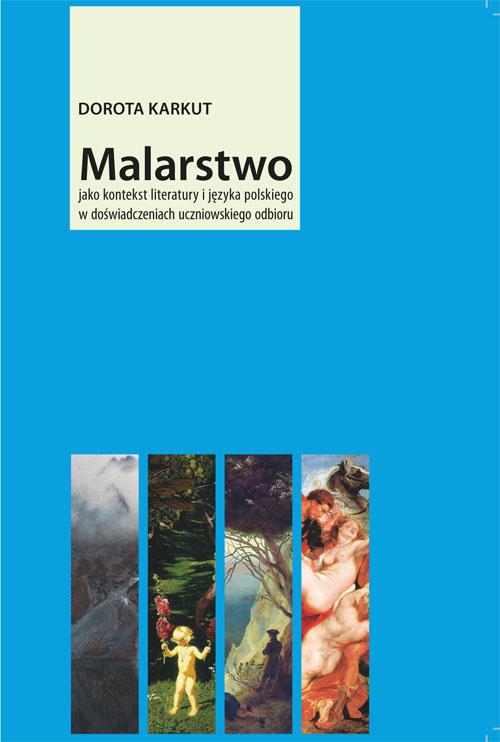 Tytuł: Malarstwo jako kontekst literatury i języka polskiego w doświadczeniach uczniowskiego odbioru
Autor: Dorota Karkut
Wydawnictwo: Wydawnictwo Uniwersytetu Rzeszowskiego
Formaty: PDF