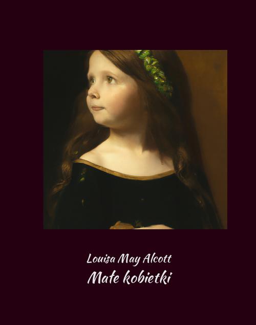 Tytuł: Małe kobietki
Autor: Louisa May Alcott
Wydawnictwo: Armoryka
Formaty: EPUB, MOBI