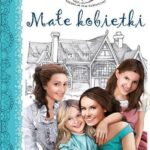 Tytuł: Małe kobietki
Autor: Louisa May Alcott
Wydawnictwo: Siedmioróg
Formaty: EPUB, MOBI