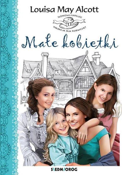 Tytuł: Małe kobietki
Autor: Louisa May Alcott
Wydawnictwo: Siedmioróg
Formaty: EPUB, MOBI