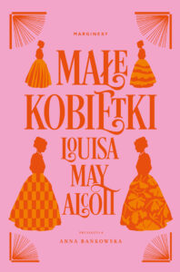 Tytuł: Małe kobietki
Autor: Louisa May Alcott
Wydawnictwo: Wydawnictwo Marginesy
Formaty: EPUB, MOBI