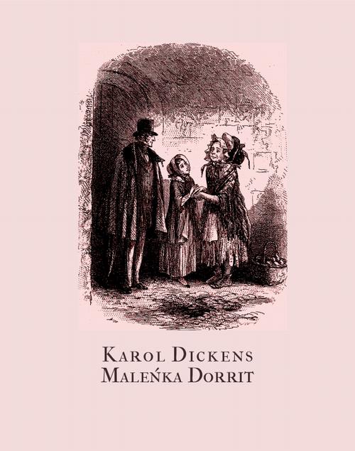 Tytuł: Maleńka Dorrit
Autor: Karol Dickens
Wydawnictwo: Armoryka
Formaty: MOBI, EPUB