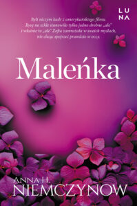 Tytuł: Maleńka
Autor: Anna H. Niemczynow
Wydawnictwo: Wydawnictwo Luna
Formaty: EPUB, MOBI