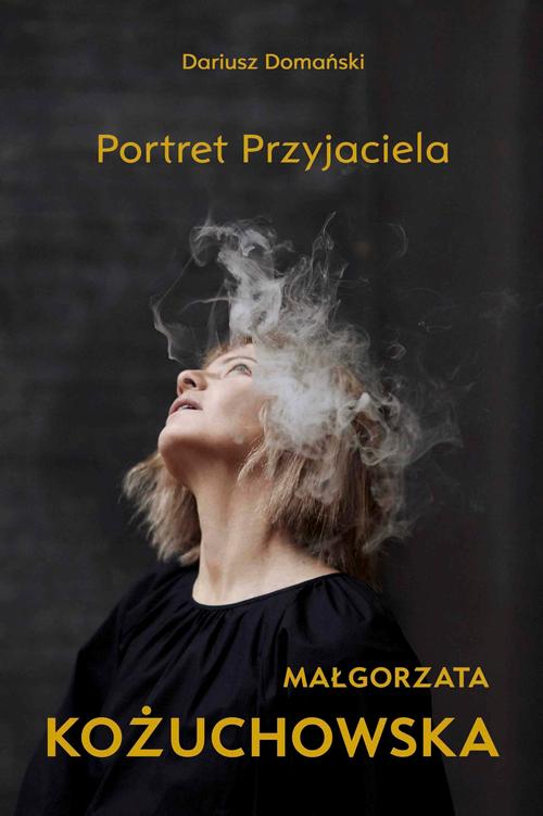 Tytuł: Małgorzata Kożuchowska. Portret przyjaciela
Autor: Dariusz Domański
Wydawnictwo: Studio Acord
Formaty: MOBI, PDF, EPUB