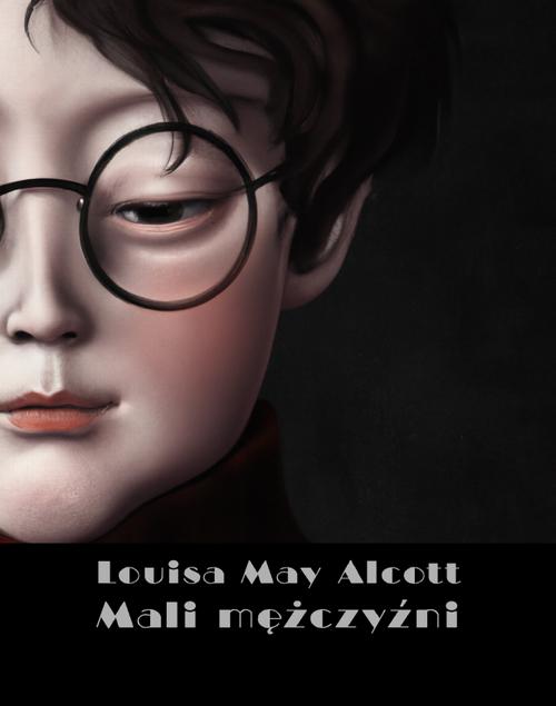 Tytuł: Mali mężczyźni
Autor: Louisa May Alcott
Wydawnictwo: Armoryka
Formaty: EPUB, MOBI