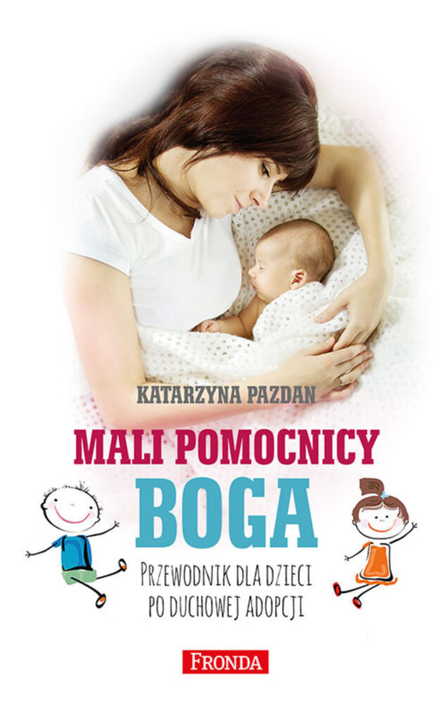 Mali pomocnicy Boga. Przewodnik dla dzieci po duchowej adopcji — okładka