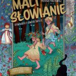 Tytuł: Mali Słowianie. Opowiadania o dawnym świecie
Autor: Monika Maciewicz
Wydawnictwo: SQN
Formaty: EPUB, MOBI