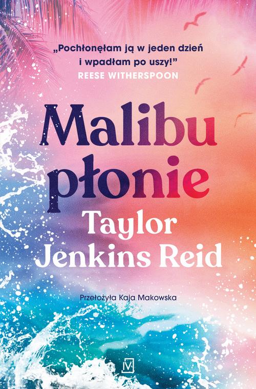 Tytuł: Malibu płonie
Autor: Taylor Jenkins Reid
Wydawnictwo: Czwarta Strona
Formaty: MOBI, EPUB