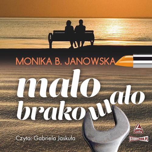 Tytuł: Mało brakowało
Autor: Monika B. Janowska
Wydawnictwo: Storybox
Formaty: MP3