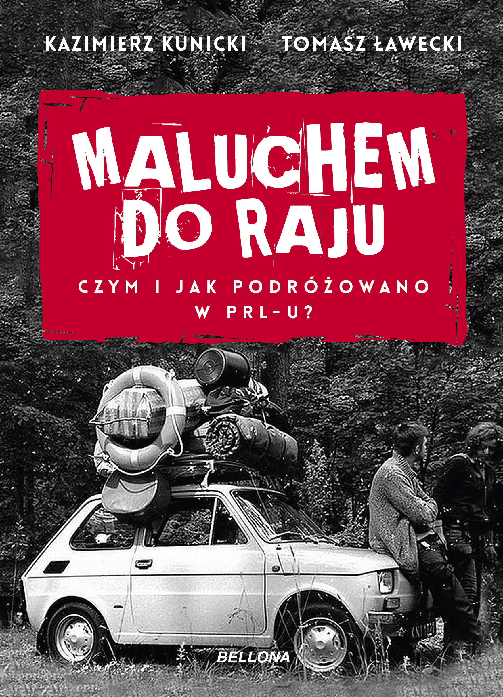 Maluchem do raju. Czym i jak podróżowano w PRL-u? — okładka e-booka