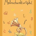 Tytuł: Maluchodźwięki
Autor: Michalina Biernacka
Wydawnictwo: Universitas
Formaty: PDF