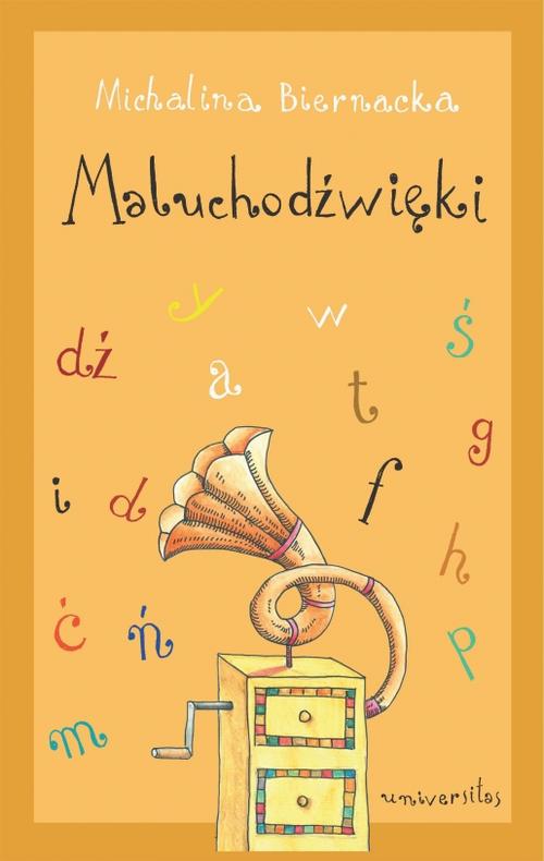 Tytuł: Maluchodźwięki
Autor: Michalina Biernacka
Wydawnictwo: Universitas
Formaty: PDF