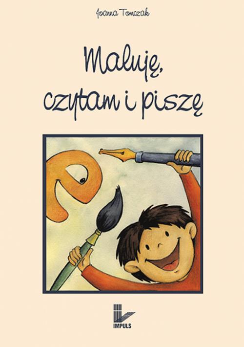 Tytuł: Maluję, czytam i piszę
Autor: Joanna Tomczak
Wydawnictwo: Impuls
Formaty: PDF