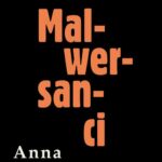 Tytuł: Malwersanci
Autor: Anna Kłodzińska
Wydawnictwo: Estymator
Formaty: PDF, MOBI, EPUB