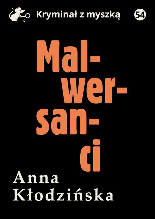 Tytuł: Malwersanci
Autor: Anna Kłodzińska
Wydawnictwo: Estymator
Formaty: PDF, MOBI, EPUB