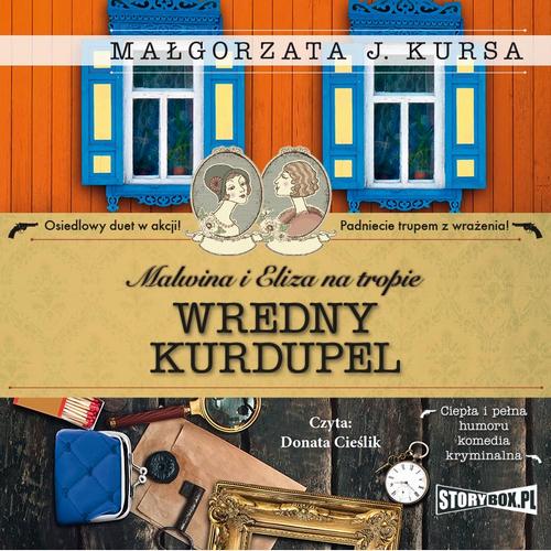Tytuł: Malwina i Eliza na tropie. Tom 3. Wredny Kurdupel
Autor: Małgorzata J. Kursa
Wydawnictwo: Storybox
Formaty: MP3