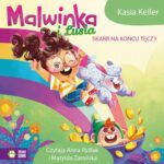 Tytuł: Malwinka i Lusia. Skarb na końcu tęczy
Autor: Kasia Keller
Wydawnictwo: Zielona Sowa
Formaty: MP3