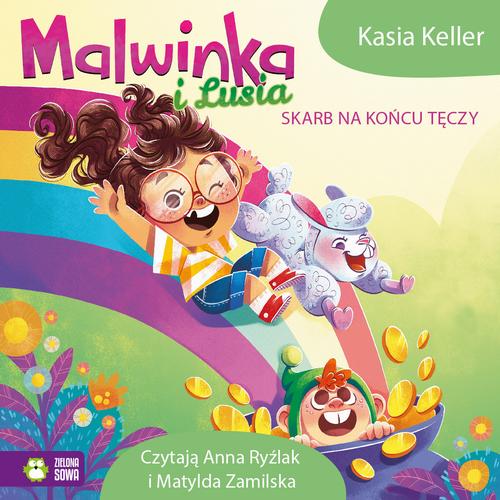 Tytuł: Malwinka i Lusia. Skarb na końcu tęczy
Autor: Kasia Keller
Wydawnictwo: Zielona Sowa
Formaty: MP3