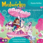 Tytuł: Malwinka i Lusia. Ucieczka jednorożca
Autor: Kasia Keller
Wydawnictwo: Zielona Sowa
Formaty: MP3