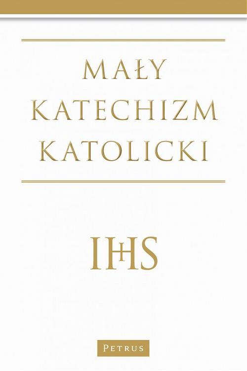 Tytuł: Mały katechizm Katolicki
Autor: Michał Wojciechowski
Wydawnictwo: Petrus
Formaty: PDF