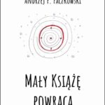 Tytuł: Mały Książę powraca
Autor: Andrzej F. Paczkowski
Wydawnictwo: Wydawnictwo e-bookowo
Formaty: EPUB, MOBI, PDF