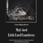 Tytuł: Mały lord. Little Lord Fauntleroy
Autor: Frances Hodgson Burnett
Wydawnictwo: Armoryka
Formaty: MOBI, EPUB