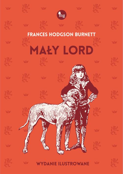 Tytuł: Mały lord
Autor: Frances Hodgson Burnett
Wydawnictwo: MG
Formaty: EPUB, MOBI