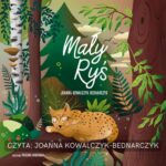 Tytuł: Mały Ryś
Autor: Joanna Kowalczyk-Bednarczyk
Wydawnictwo: Studio Koloru
Formaty: MP3
