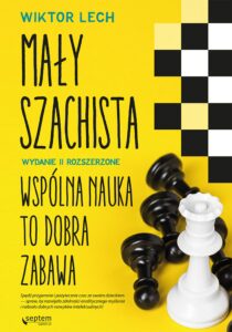 Tytuł: Mały szachista. Wspólna nauka to dobra zabawa. Wydanie II rozszerzone
Autor: Wiktor Lech
Wydawnictwo: Septem
Formaty: EPUB, PDF, MOBI