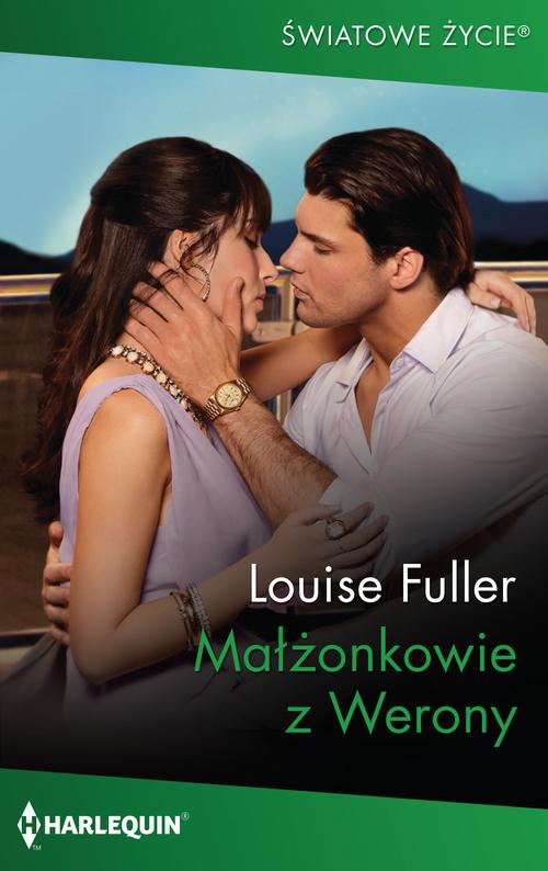 Tytuł: Małżonkowie z Werony
Autor: Louise Fuller
Wydawnictwo: Harlequin
Formaty: EPUB, MOBI