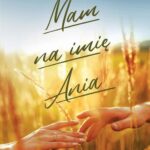 Tytuł: Mam na imię Ania
Autor: Anita Scharmach
Wydawnictwo: Lucky
Formaty: EPUB, MOBI