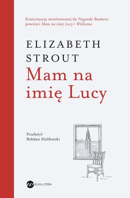 Tytuł: Mam na imię Lucy
Autor: Elizabeth Strout
Wydawnictwo: Wielka Litera
Formaty: EPUB, MOBI