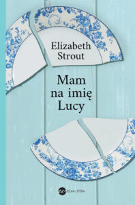 Tytuł: Mam na imię Lucy
Autor: Elizabeth Strout
Wydawnictwo: Wielka Litera
Formaty: EPUB, MOBI