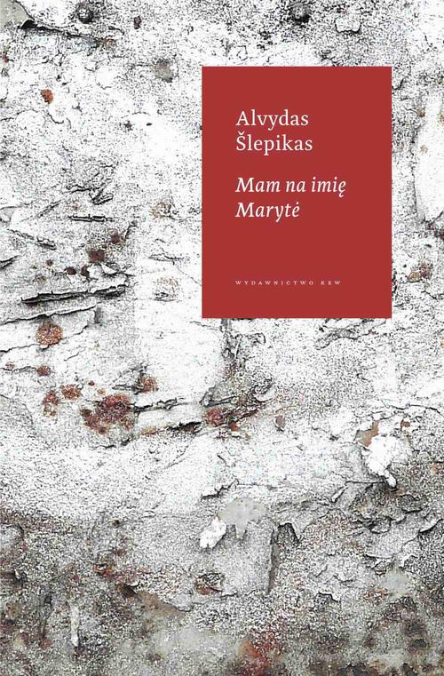 Tytuł: Mam na imię Maryte
Autor: Alvydas Slepikas
Wydawnictwo: Kolegium Europy Wschodniej
Formaty: PDF, EPUB, MOBI