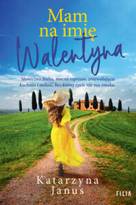 Tytuł: Mam na imię Walentyna
Autor: Katarzyna Janus
Wydawnictwo: FILIA
Formaty: EPUB, MOBI