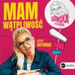 Tytuł: Mam wątpliwość
Autor: Aleksandra Radomska
Wydawnictwo: Wielka Litera
Formaty: MP3