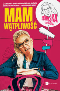 Tytuł: Mam wątpliwość
Autor: Aleksandra Radomska
Wydawnictwo: Wielka Litera
Formaty: EPUB, MOBI